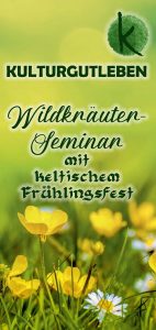 Wildkräuter-Seminar mit keltischem Frühlingsfest @ KULTURGUTLEBEN GbR